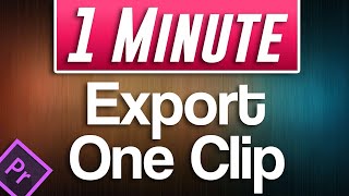 Premiere Pro  How to Export One Individual Clip from Timeline [upl. by Sherm]