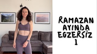 Ramazan Ayında Evde Egzersiz 1HAFTA [upl. by Enautna407]