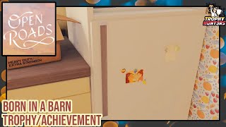 Open Roads  Born in a Barn TrophyAchievement [upl. by Ennael325]