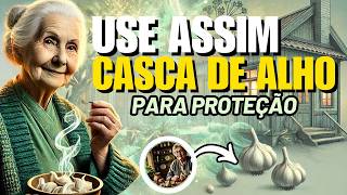 USE ASSIM A CASCA DE ALHO e TENHA PROTEÇÃO ESPIRITUAL [upl. by Geldens511]