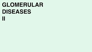 Glomerular Diseases II [upl. by Gerome]