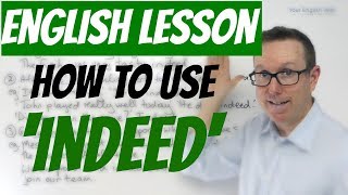 English lesson  How to use INDEED in English [upl. by Uhej]