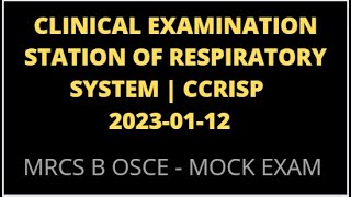 CLINICAL EXAMINATION STATION OF RESPIRATORY SYSTEM  CCRISP [upl. by Reiniar]