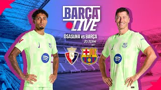 🔴 BARÇA LIVE  OSASUNA vs FC BARCELONA LA LIGA 2425 ⚽ [upl. by Essy]