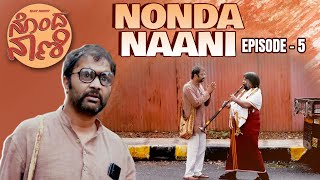 NONDA NAANI EP 5  Rangabhoomi Chitra Sujay Shastry Pradeep BV [upl. by Aschim969]