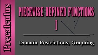 Precalculus Piecewise Defined Functions Level 1  Domain Restrictions Graphing [upl. by Cicenia]