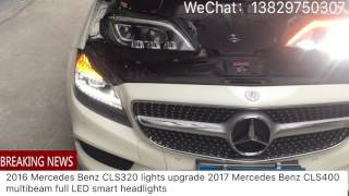 Mercedes Benz CLS320 cls260 W218 upgrade more than and 400 beam LED headlights [upl. by Zoller]