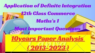 Application of Definite Integration  12th Class Commerce Maths1  Most Important Questions [upl. by Ahsiner]