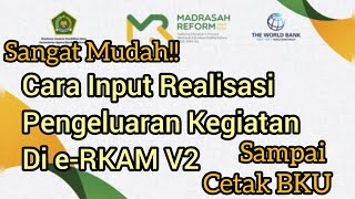 Cara Input Realisasi Pengeluaran Kegiatan Di eRKAM V2 Isi Laporan Sampai Cetak BKU erkamv2 bku [upl. by Bessie841]