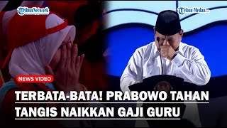 TERBATABATA Prabowo Tahan Tangis Naikkan Gaji Guru Hingga Peringatkan Koruptor Untuk Berhenti [upl. by Kirkwood]