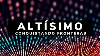 Altísimo LETRA  Conquistando Fronteras [upl. by Atronna995]