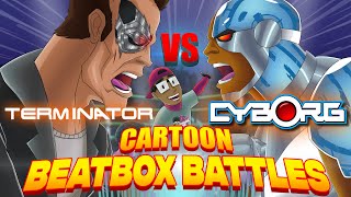 Cyborg Vs Terminator Remastered  Cartoon Beatbox Battles [upl. by Remmos]