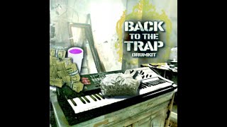 2024 BACK TO THE TRAP DRUM KIT MexikoDroXanGangDrichZaytoven SOUNDS [upl. by Alejna]