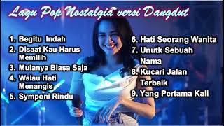 LAGU POP NOSTALGIA VERSI DANGDUT COCOK UNTUK SEGALA SUASANA [upl. by Hterag]