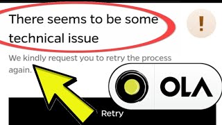 How to Fix Ola App Error There Seems To Be Some Technical issue We Kindly Request Problem Solved [upl. by Milah]
