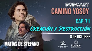 71 CREACION Y DESTRUCCION  8 OCT  matíasdestefano  PODCAST [upl. by Yatnwahs82]