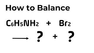 How to Balance C6H5NH2  Br2  C6H2Br3NH2  HBr [upl. by Eblehs]