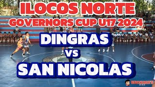 DINGRAS VS SAN NICOLAS  ILOCOS NORTE GOVERNORS CUP U17 2024 GAME HIGHLIGHTS [upl. by Repard758]