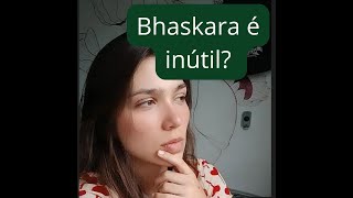 Bhaskara é inútil [upl. by Ardnua]