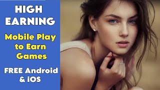 HIGH EARNING Mobile Play to Earn Games for FREE Android amp iOS [upl. by Milurd]