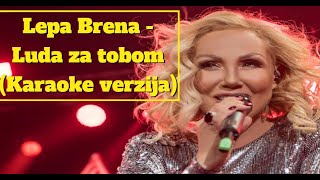 Lepa Brena  Luda za tobom Karaoke verzija [upl. by Neeroc]