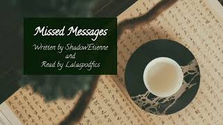 Missed Messages  Part 1 Podfic [upl. by Minni182]