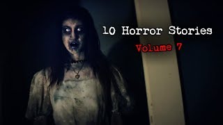 10 Terrifying True Scary Stories Volume 7 [upl. by Chrissie]