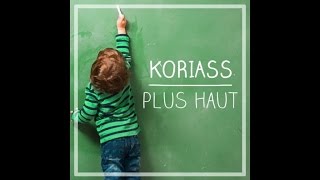 Koriass  Plus Haut audio officiel [upl. by Leesa]