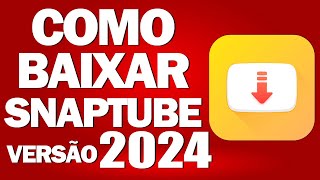 Snaptube 2024 Como Baixar Snaptube Atualizado [upl. by Ynaffad]