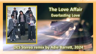 The Love Affair  Everlasting Love 1967 DES Stereo Remix 2024 [upl. by Acisset384]