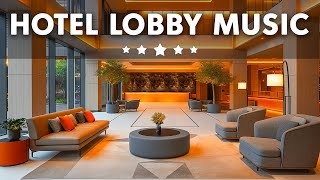 Hotel Lobby Music 2024  Relaxing Jazz Music for Stress Relief  Elegant Jazz Saxophone Instrumental [upl. by Ahselyt877]