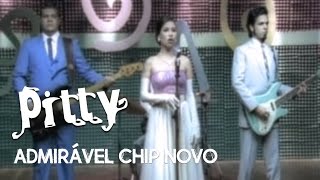 Pitty  Admirável Chip Novo Clipe Oficial [upl. by Ahsata]