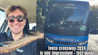 Test Guida  impressioni del nuovo Iveco crossway 2024 [upl. by Marigolde]