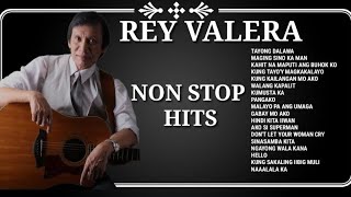 REY VALERA NON  STOP  LOVE SONGS MUSIC  OPM MUSIC [upl. by Gisela132]