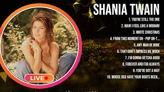 Shania Twain 2024 MIX  Top 10 Best Songs  Greatest Hits  Full Album [upl. by Getraer]