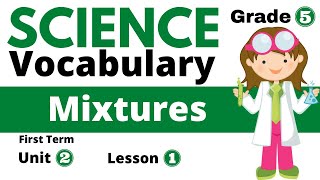 Science Vocabulary  G5  Unit Two  Lesson One  Mixtures [upl. by Schott]