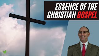 Essence of the Christian Gospel [upl. by Atimad135]