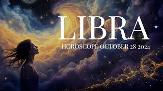 LIBRA HOROSCOPE OCTOBER 28 2024 [upl. by Riba]