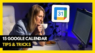 15 Google Calendar Tips amp Tricks 2024 [upl. by Ardnala]