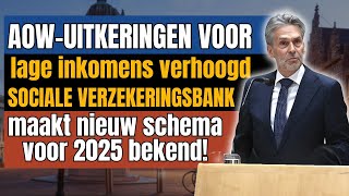 AOWuitkeringen voor lage inkomens verhoogd SVB maakt nieuw schema voor 2025 bekend [upl. by Tletski]