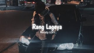 Ke Rang Lageya Ishq Da  Rang Lageya  Slowed  Reverb   Mohit Chauhan  Moody LOFI [upl. by Aizahs776]