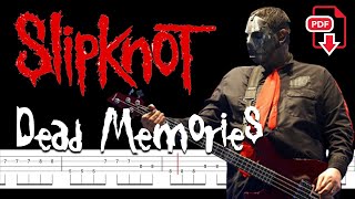 Slipknot  Dead Memories 🔴Accurate Bass Line amp PDF  By ChamisBass slipknotbass paulgray [upl. by Culliton]