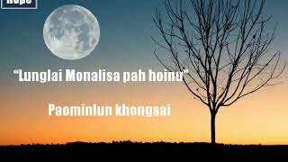 LUNGLAI MONALISA  Lyrics Paominlun khongsai [upl. by Osbourn]