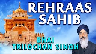 Bhai Trilochan Singh  Rehraas Sahib  Japji Sahib Rehraas Sahib [upl. by Aehtna]