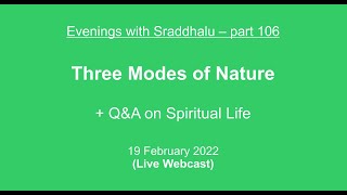 Evenings with Sraddhalu Part 106 Three Modes of Nature [upl. by Oreste]