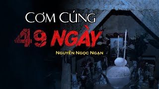 Truyện Ma Nguyễn Ngọc Ngạn  Truyện Ma Có Thật 57  Cơm Cúng 49 Ngày  MC Mạnh Tuấn [upl. by Cupo570]