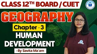 CUET 2025 Geography  Human Development  Chapter 3  12th NCERT Geography For NTA CUET Exam [upl. by Murdocca]