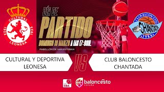 22ª Jornada Liga EBA CULTURAL Y DEPORTIVA LEONESA BALONCESTO VS CLUB BALONCESTO CHANTADA [upl. by Ssitnerp]