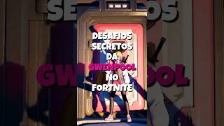 Desafios SECRETOS da GWENPOOL no FORTNITE [upl. by Hudis]