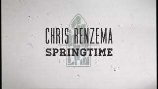 Chris Renzema  quotSpringtimequot Official Lyric Video [upl. by Tanberg]